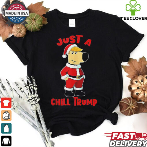 Just A Chill Trump Santa christmas shirt