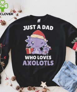 Just A Dad Who Loves Axolotls Cute Dads Christmas Pajama T Shirt