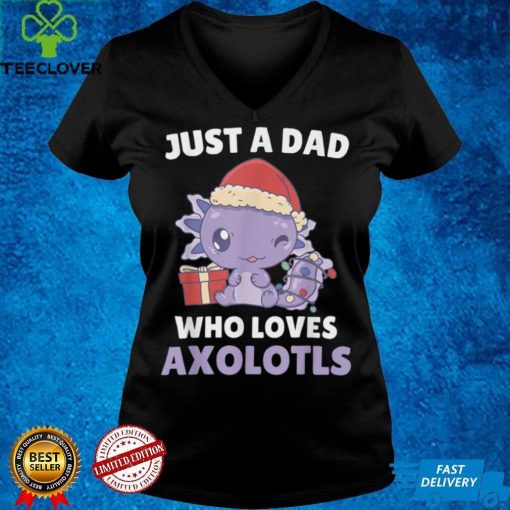 Just A Dad Who Loves Axolotls Cute Dads Christmas Pajama T Shirt