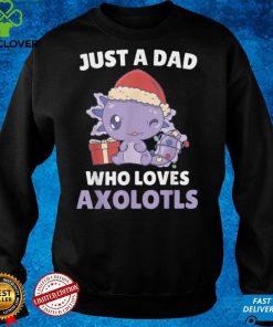 Just A Dad Who Loves Axolotls Cute Dads Christmas Pajama T Shirt