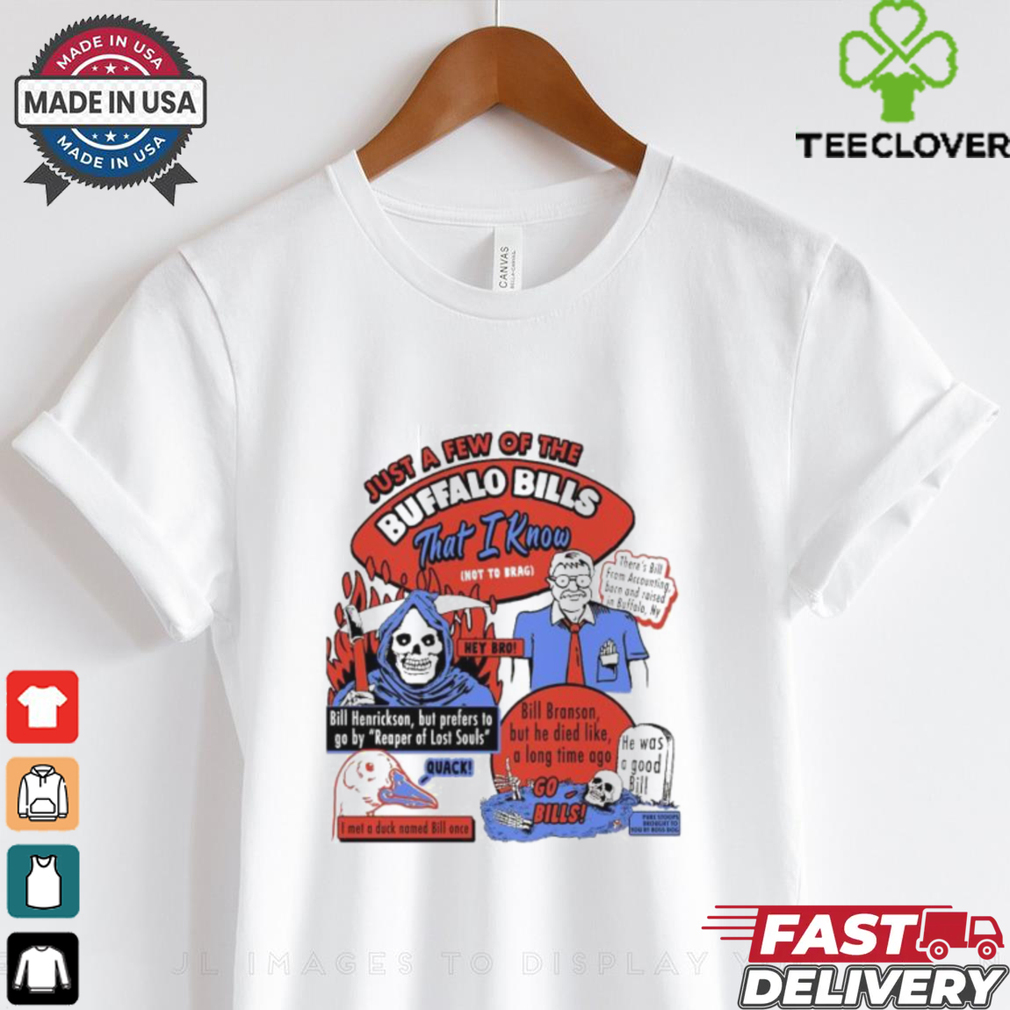 Just A Few Of The Buffalo Bills That I Know Not To Brag T Shirts Just A Few Of The Buffalo Bills That I Know Not To Brag T Shirts
