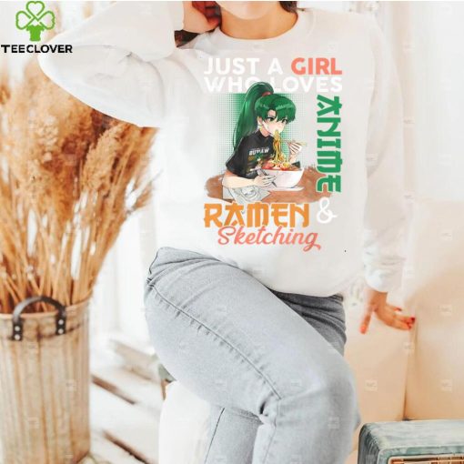 Just A Girl Who Loves Anime Ramen And Sketching Girls Teens T Shirt