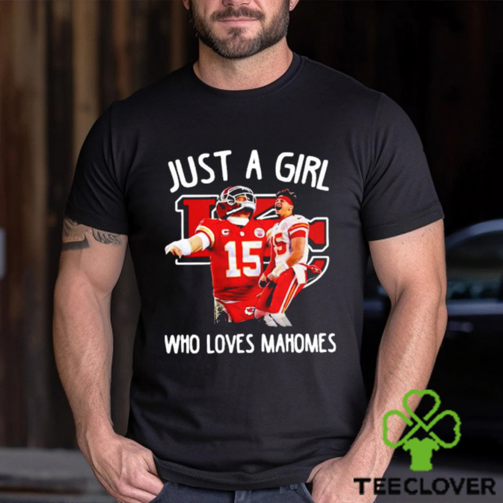 Just A Girl Who Loves Chiefs Mahomes 15 Shirt Just A Girl Who Loves Chiefs Mahomes 15 Shirt