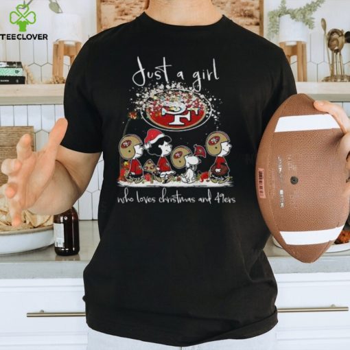 Just A Girl Who Loves Christmas And 49ers T Shirt