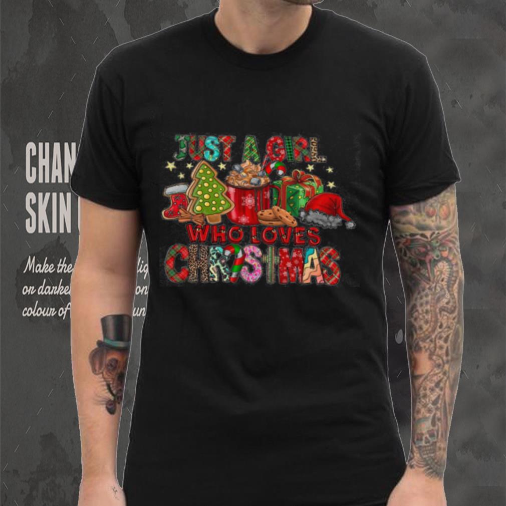Just A Girl Who Loves Christmas Shirt Just A Girl Who Loves Christmas Shirt