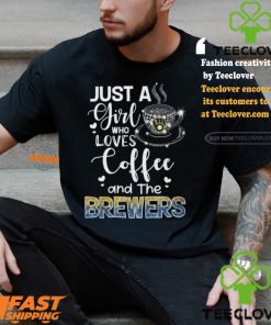 Just A Girl Who Loves Cofee And The Brewers Shirt