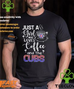 Just A Girl Who Loves Cofee And The Cubs Shirt