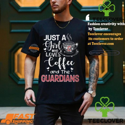 Just A Girl Who Loves Cofee And The Guardians Shirt