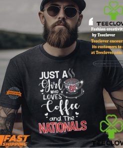 Just A Girl Who Loves Cofee And The Nationals Shirt
