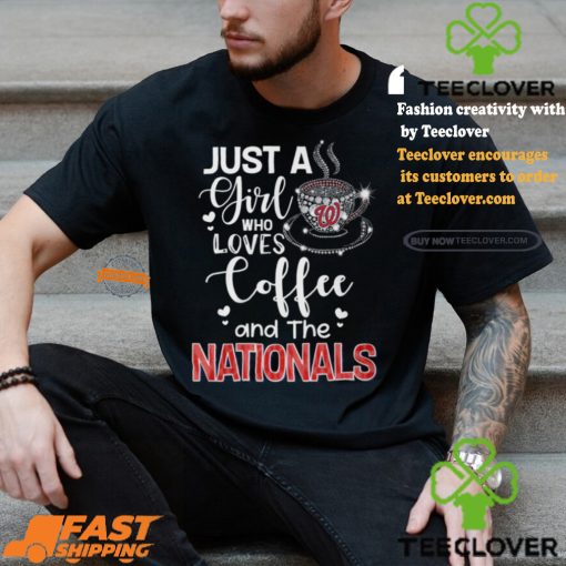 Just A Girl Who Loves Cofee And The Nationals Shirt