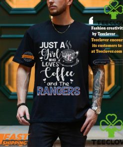 Just A Girl Who Loves Cofee And The Rangers Shirt