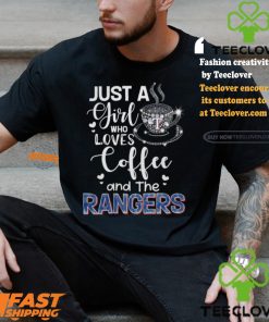Just A Girl Who Loves Cofee And The Rangers Shirt