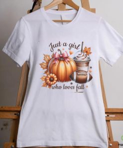 Just A Girl Who Loves Fall shirt