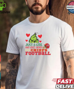 Just A Girl Who Loves Grinch And Chiefs Football Shirt