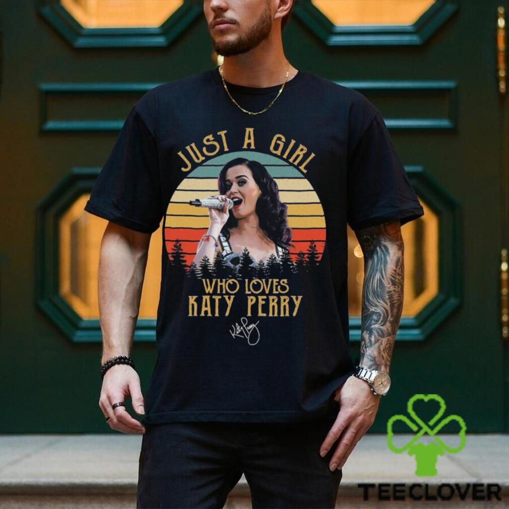Just A Girl Who Loves Katy Perry Vintage T Shirt Just A Girl Who Loves Katy Perry Vintage T Shirt