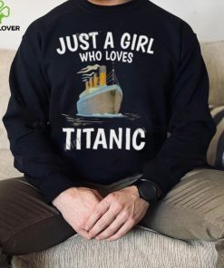 Just A Girl Who Loves Titanic Stream Generation Loss Shirt 1 Just A Girl Who Loves Titanic Stream Generation Loss Shirt