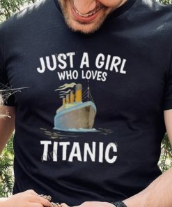 Just A Girl Who Loves Titanic Stream Generation Loss Shirt 4 Just A Girl Who Loves Titanic Stream Generation Loss Shirt