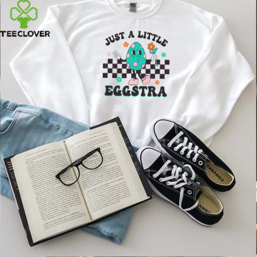 Just A Little Eggstra Easter hoodie, sweater, longsleeve, shirt v-neck, t-shirt