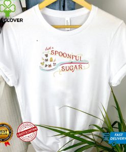Just A Spoonful Of Sugar Tee Shirt 1 Just A Spoonful Of Sugar Tee Shirt