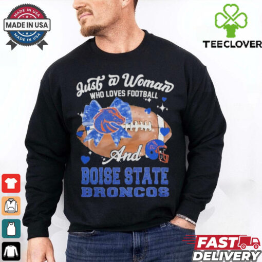 Just A Woman Who Loves Football And Boise State Broncos Helmet Shirt