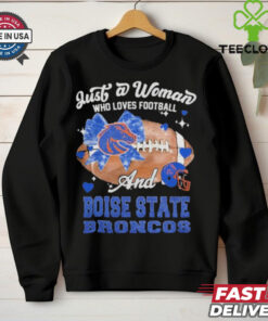 Just A Woman Who Loves Football And Boise State Broncos Helmet Shirt