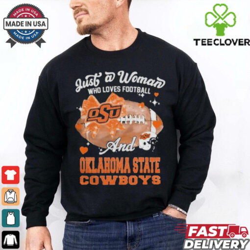 Just A Woman Who Loves Football And Oklahoma State Cowboys Helmet Shirt