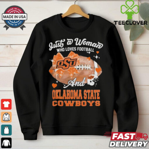 Just A Woman Who Loves Football And Oklahoma State Cowboys Helmet Shirt