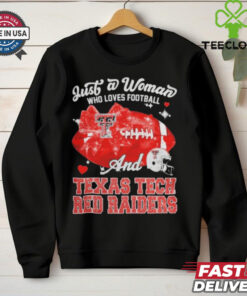 Just A Woman Who Loves Football And Texas Tech Red Raiders Helmet Shirt