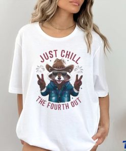 Just Chill The Fourth Out 4th Of July Shirt