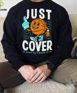 Just Cover My Favorite Is Whoever I Bet On shirt