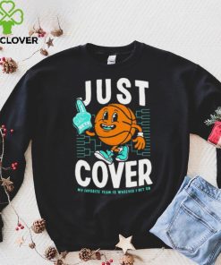 Just Cover My Favorite Is Whoever I Bet On shirt