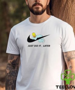 Just Do It Later Homer Simpson shirt