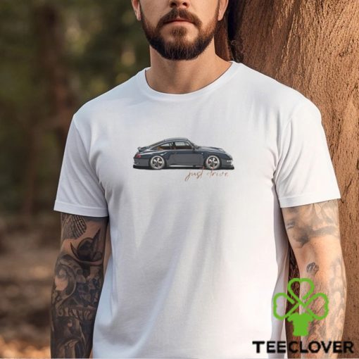 Just Drive   Porsche Shirt