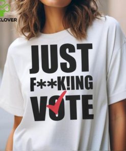 Just Fucking Vote Man’s T Shirt