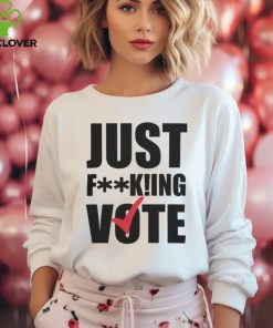 Just Fucking Vote Man's T Shirt