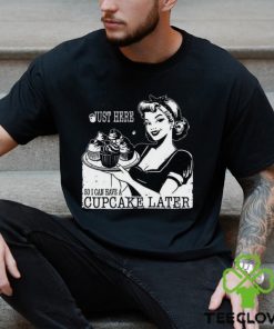 Just Here So I Can Have Cupcakes Later Vintage Gym Shirt