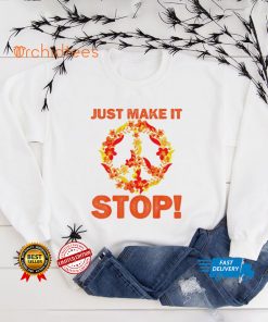 Just Make It Stop For National Gun Violence Awareness Day T Shirt