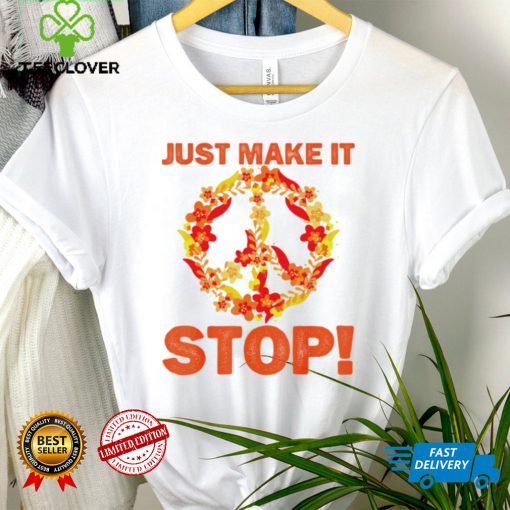 Just Make It Stop For National Gun Violence Awareness Day T Shirt