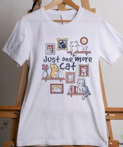 Just One More Cat T shirt
