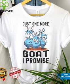 Just One More Goat I Promise Funny Framing Goat Lover Shirt 1 tee
