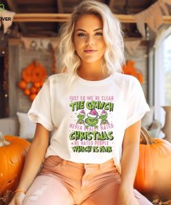 Just So We're Clear The Grinchmas Tshirt