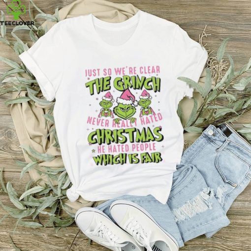 Just So We’re Clear The Grinchmas Thoodie, sweater, longsleeve, shirt v-neck, t-shirt