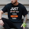 Just Spit on That Thang Hawk Tuah Text T Shirt