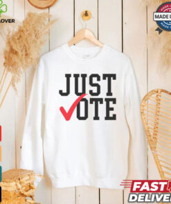 Just Vote Shirt