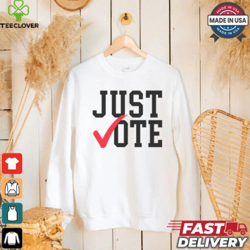 Just Vote Shirt