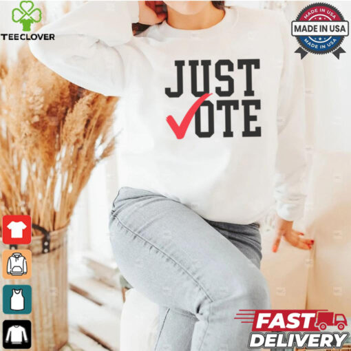 Just Vote Shirt