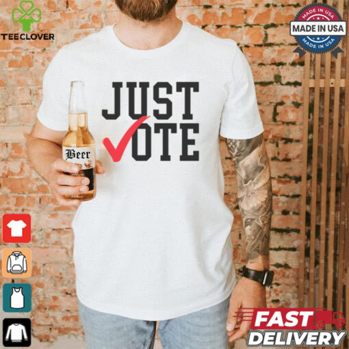 Just Vote Shirt