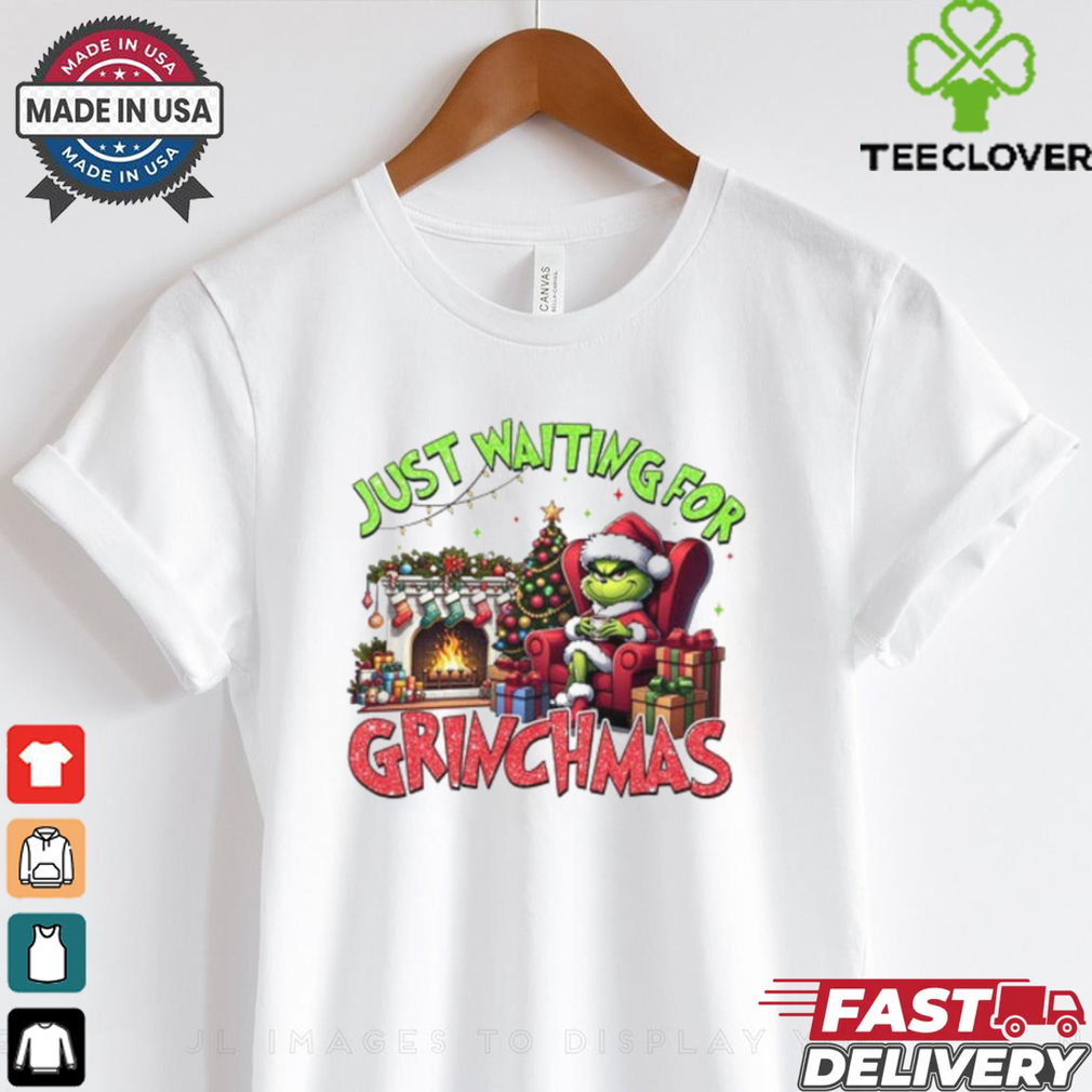 Just Waiting For Grinchmas, Funny Grinch Shirt, Grinch Shirt Just Waiting For Grinchmas, Funny Grinch Shirt, Grinch Shirt