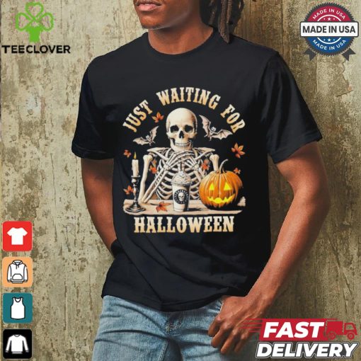 Just Waiting For Halloween Skeleton Coffee Spooky Season Shirt