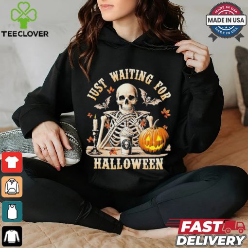 Just Waiting For Halloween Skeleton Coffee Spooky Season Shirt